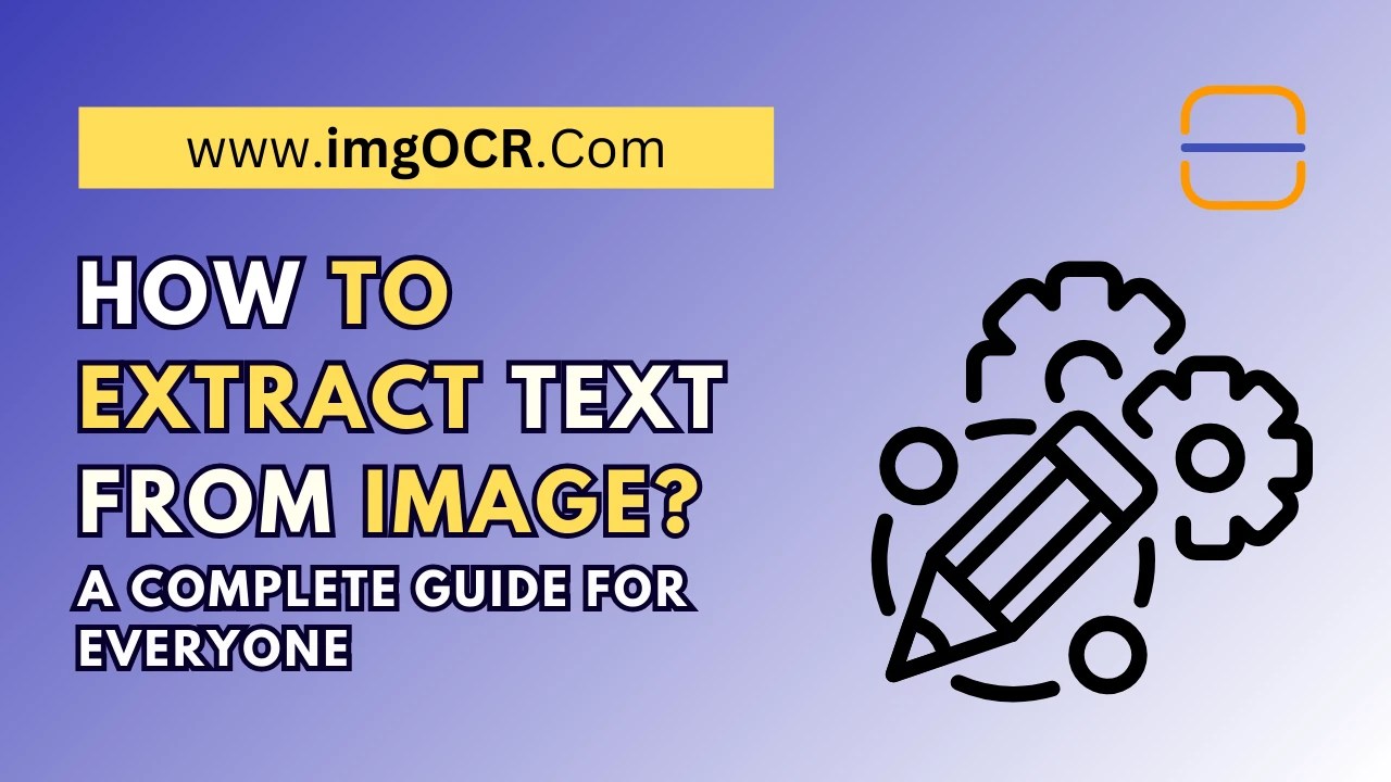 How to extract text from image? A Detailed Guide for Everyone