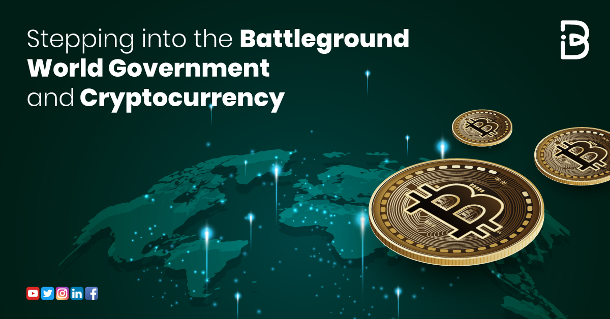 Stepping into the Battleground World Government and Cryptocurrency