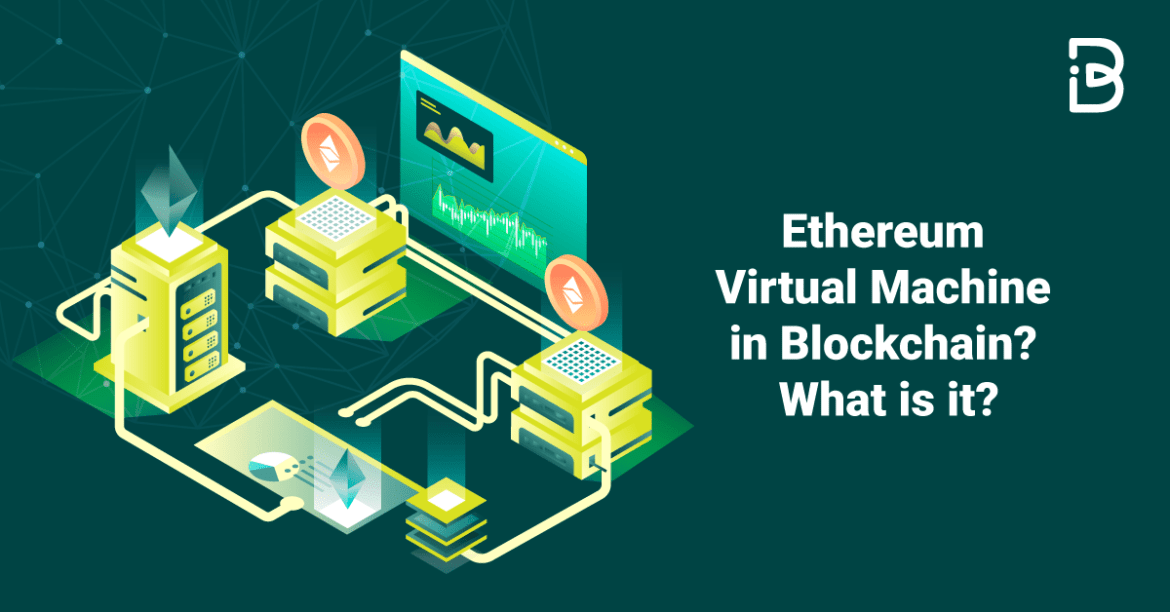 Ethereum Virtual Machine in Blockchain? What is it? ImmuneBytes