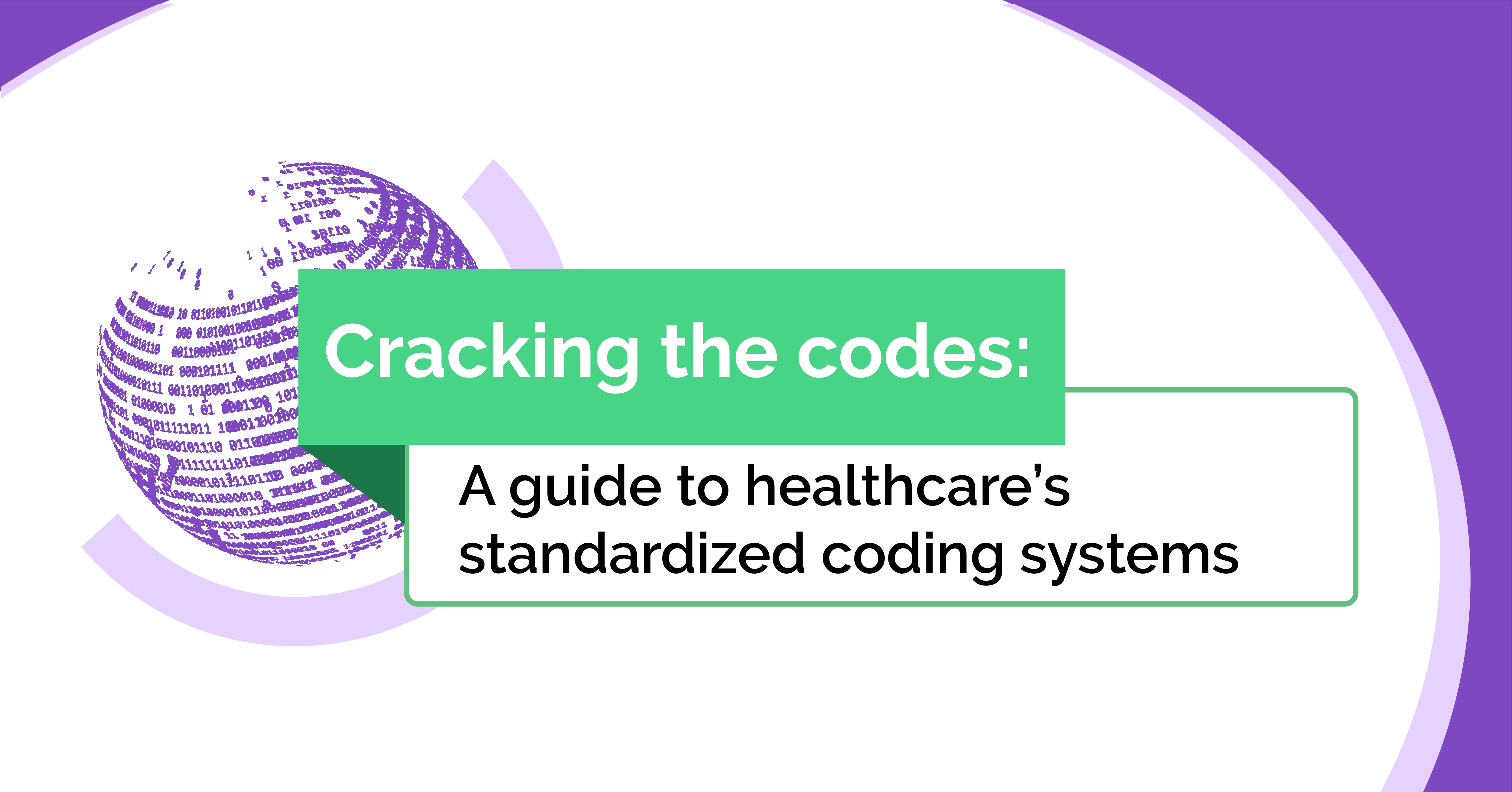 Cracking the codes A 101level guide to healthcare’s major coding