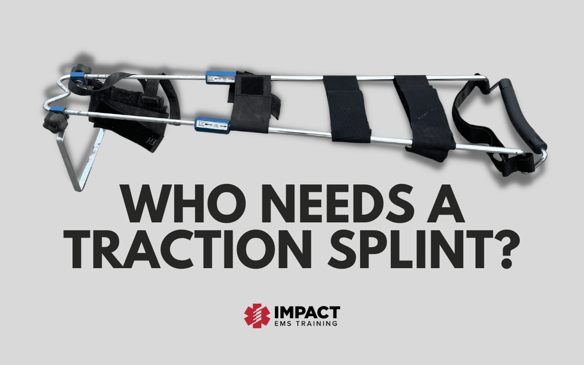 Who Needs a Traction Splint? Impact EMS