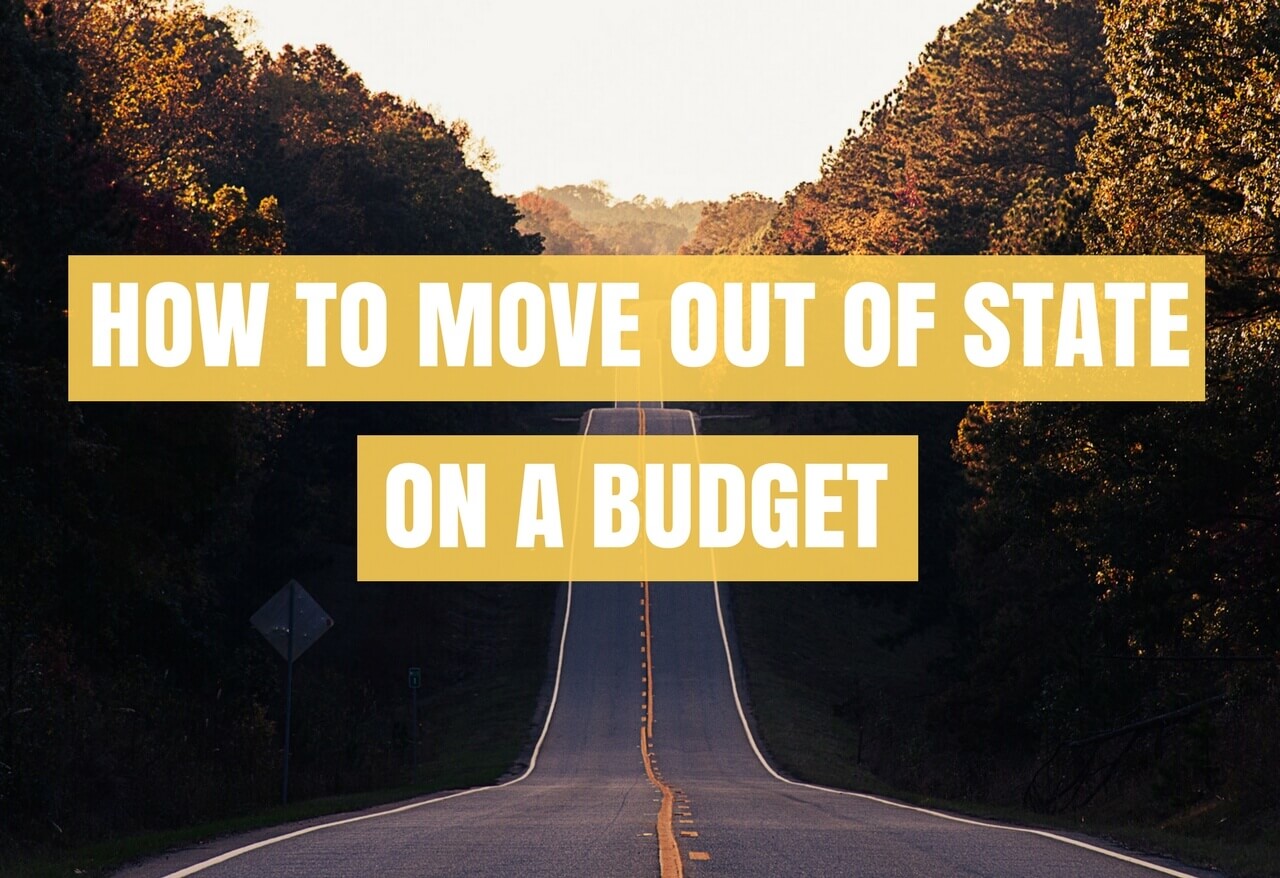 How to Move Out of State on a Budget Interstate Moving Guide