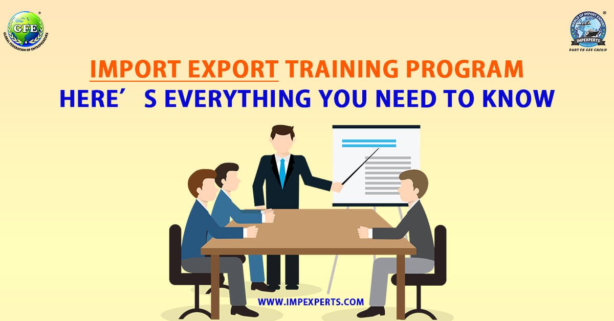 Import Export Training Program Here’s Everything You Need to Know Import Export Training Program Here’s Everything You Need to Know