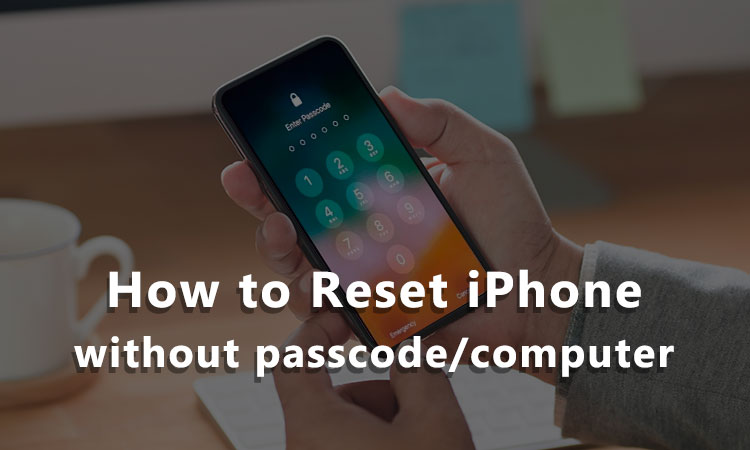 How to Reset iPhone without Passcode and Computer iOS 14 Supported