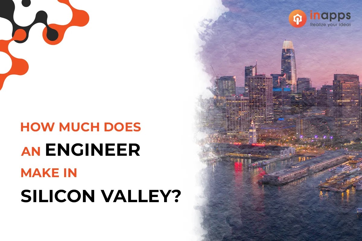 How much does an Engineer make in Silicon Valley and more? InApps