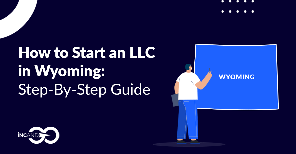 How to Start an LLC in Wyoming StepbyStep Guide 2023