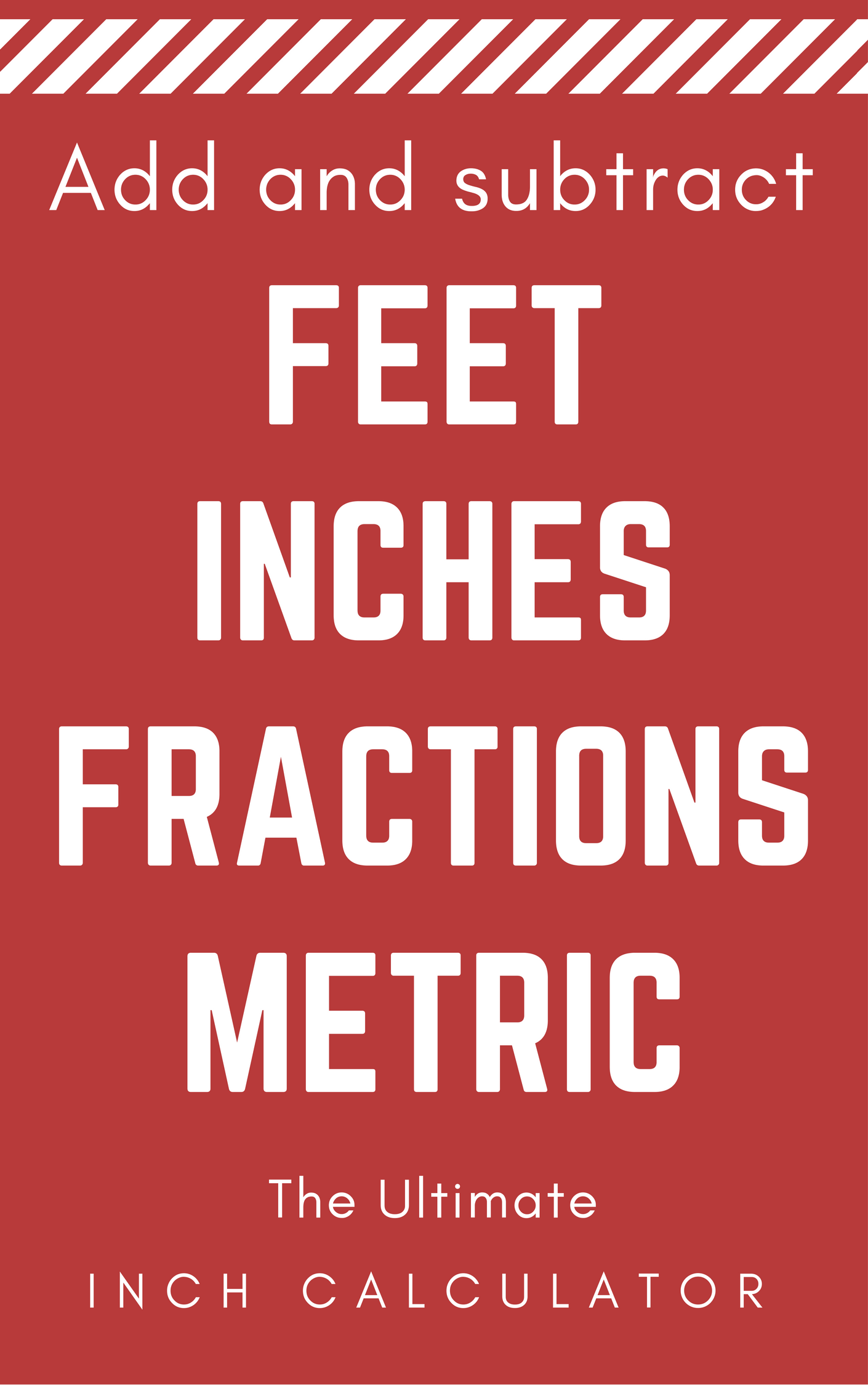 Feet and Inches Calculator Add or Subtract Feet, Inches, and Fractions