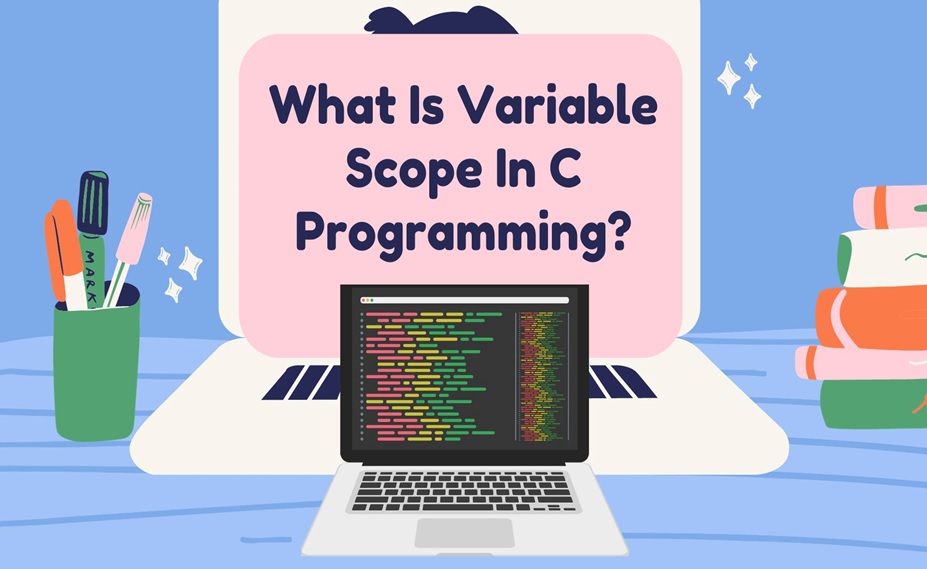 What Is Variable Scope In C Programming?