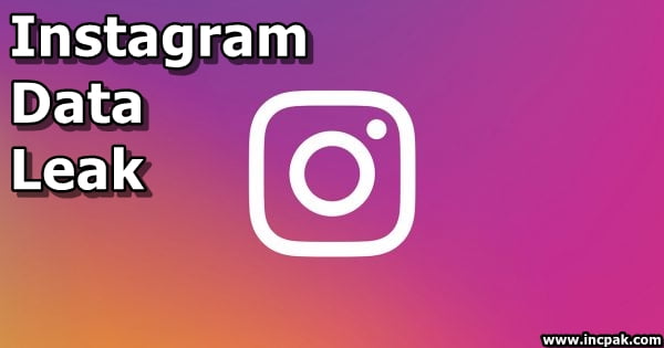 Instagram Data Leak: Chtrbox leaks data of 50M Instagram users - INCPak