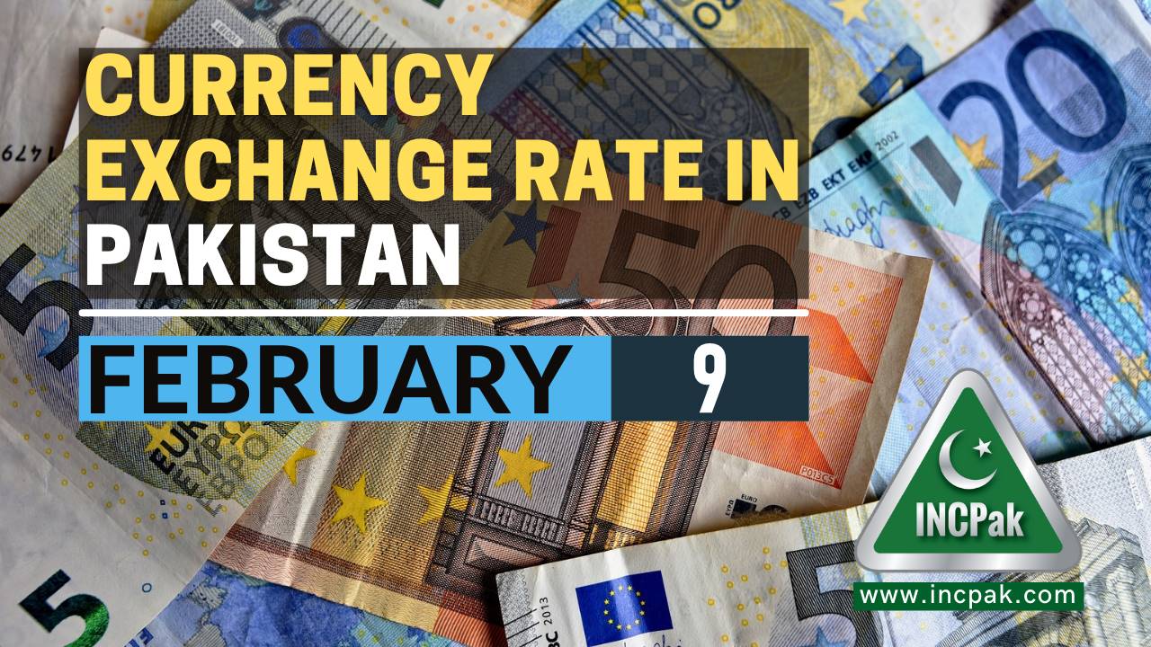 Currency Exchange Rate in Pakistan Today 9 February 2021 INCPak