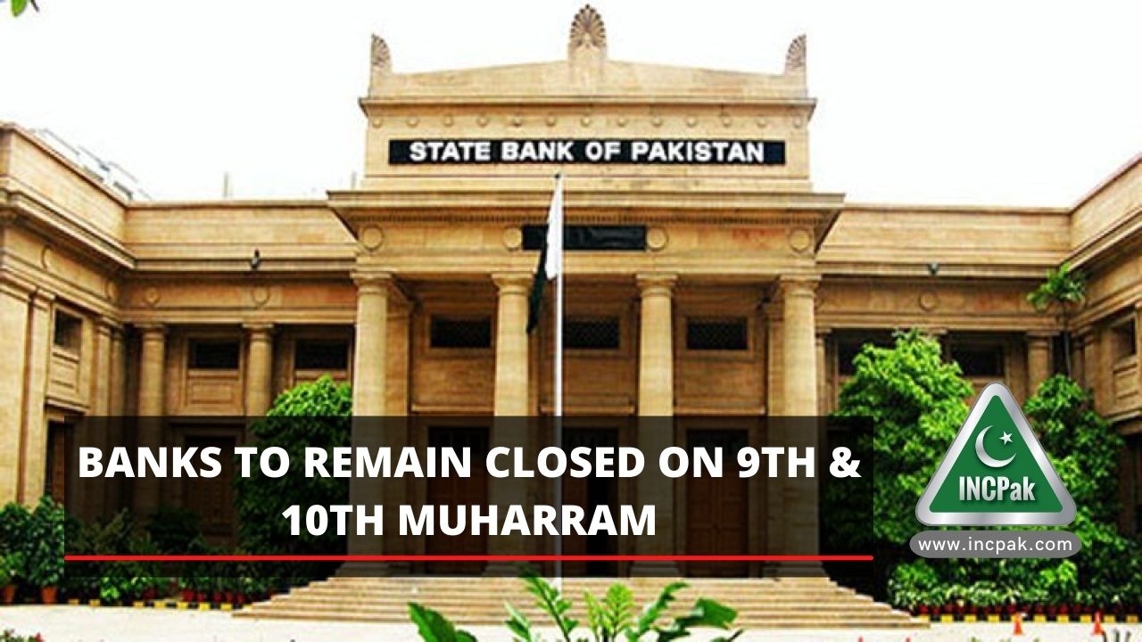 Banks to remain closed on 9th & 10th Muharram INCPak