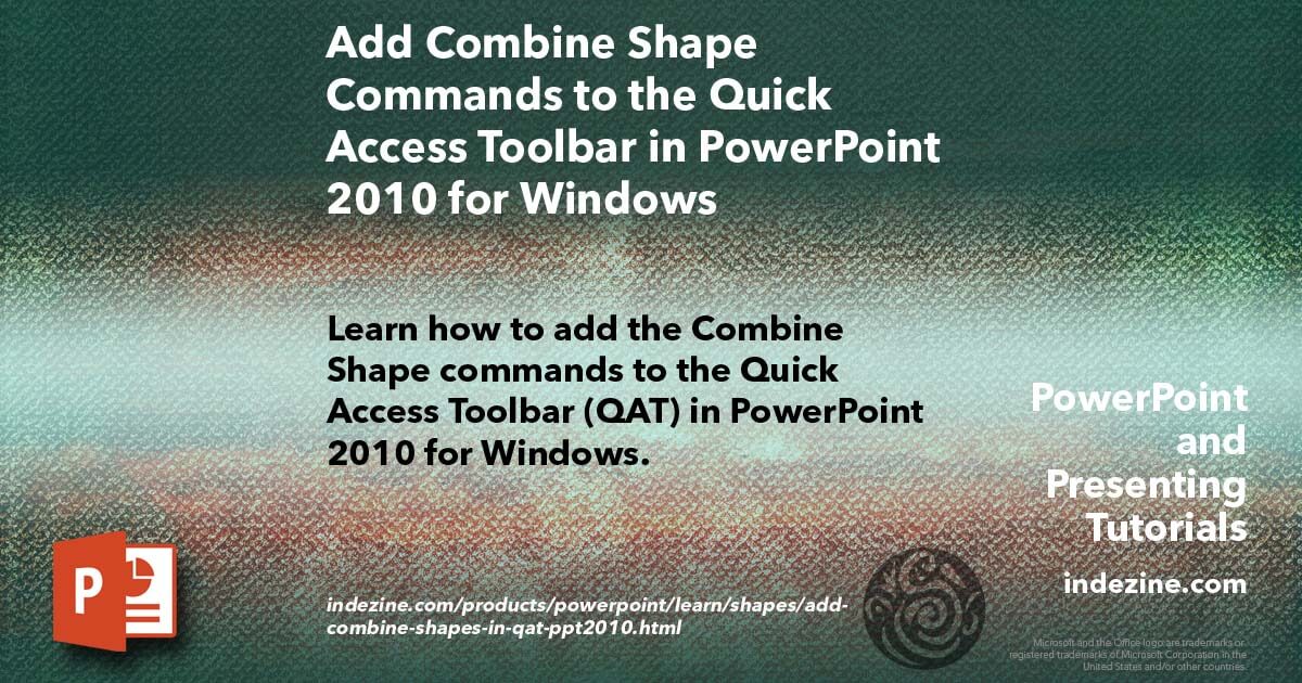 Add Combine Shape Commands to the Quick Access Toolbar in PowerPoint 2010 for Windows