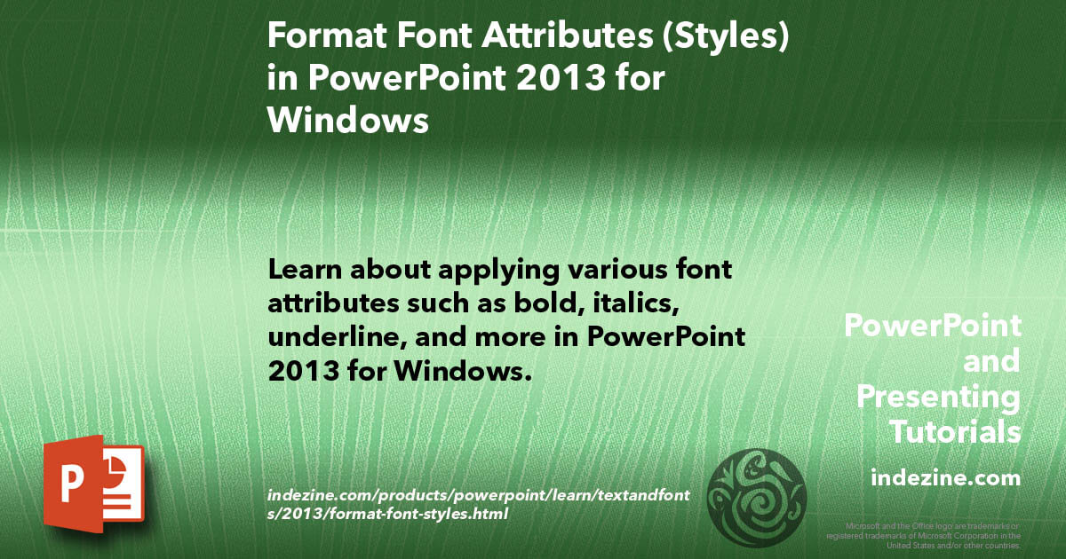Format Font Attributes (Styles) in PowerPoint 2013 for Windows