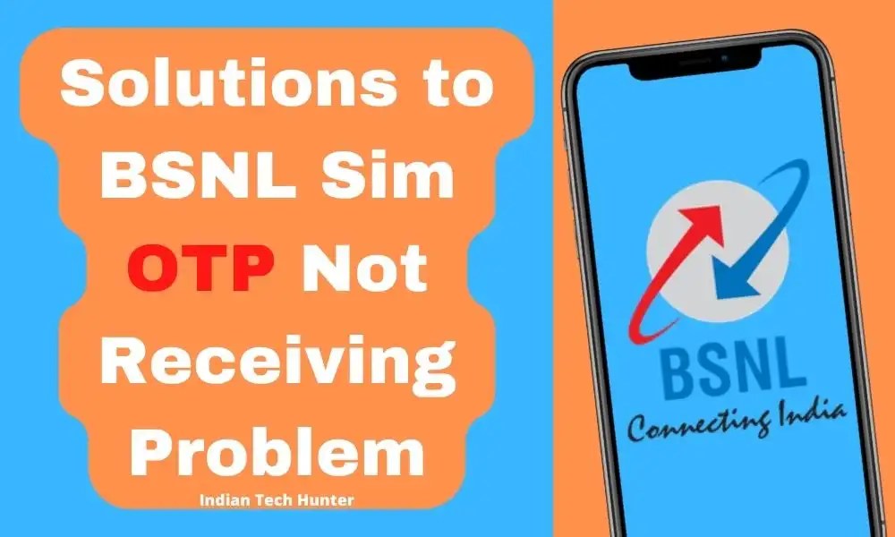 Solutions To BSNL Sim OTP Not Receiving Problem Indian Tech Hunter