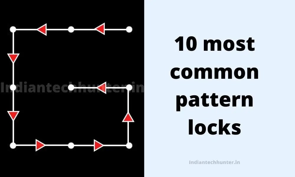 10 Most Common Pattern Locks Indian Tech Hunter