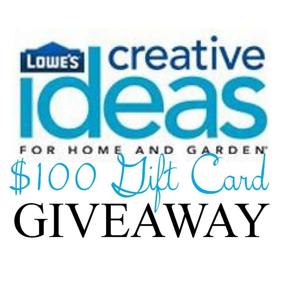 100 Lowes Gift Card Giveaway Infarrantly Creative