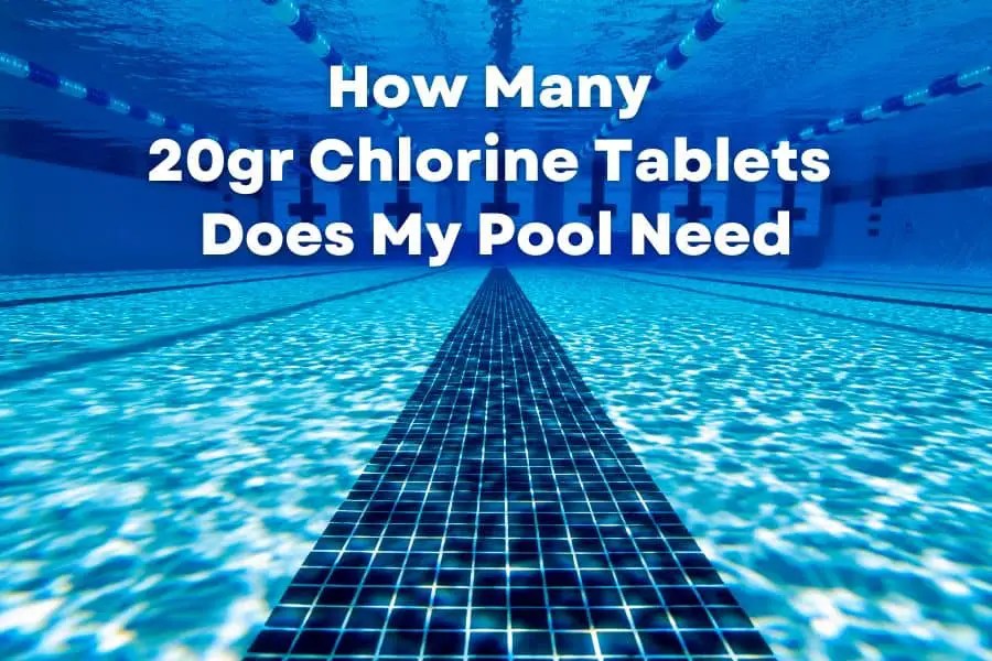 How Many 20gr Chlorine Tablets Does My Pool Need? Infarrantly Creative