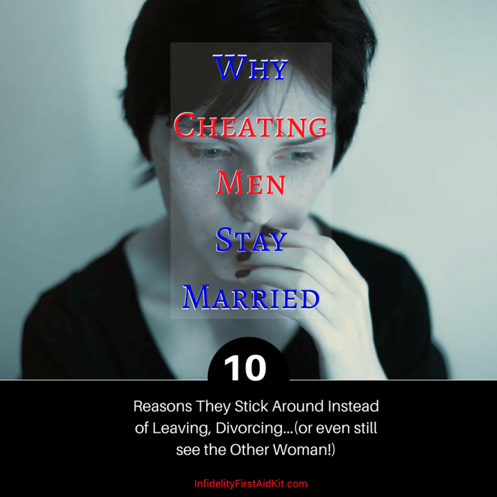 Why Cheating Men Stay Married 10 Reasons They Don't Divorce or Leave
