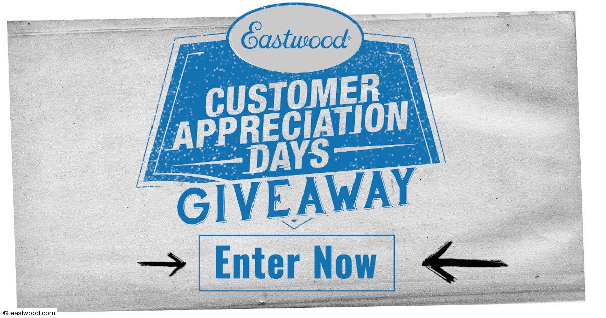 Eastwood » Customer Appreciation Days Giveaway