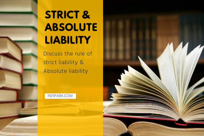 Discuss the rule of strict liability & Absolute liability.
