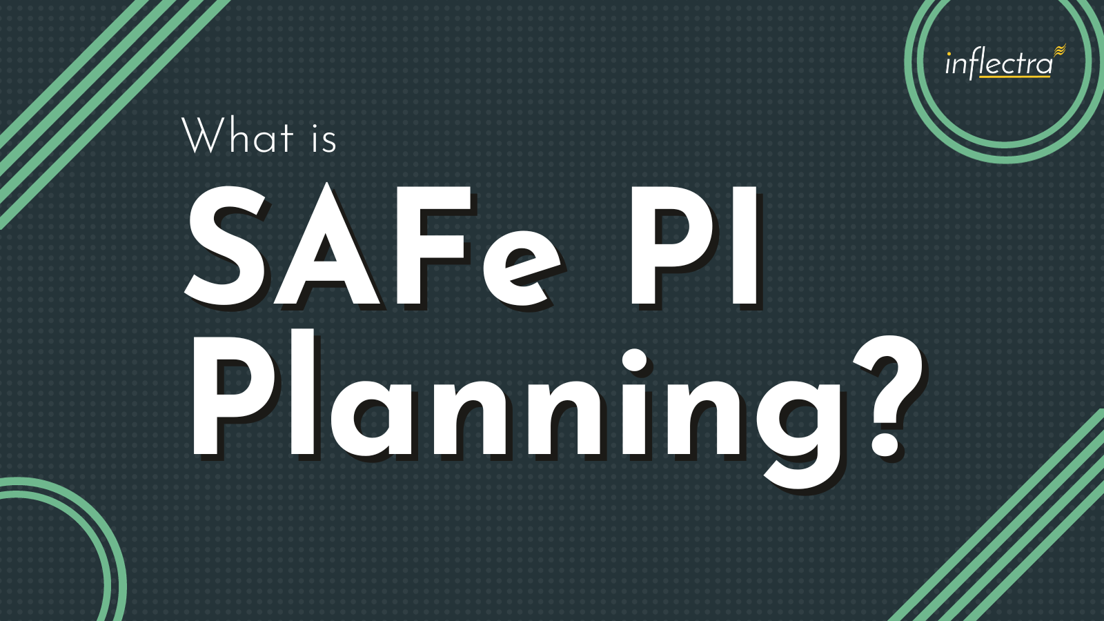 SAFe PI Planning What It Is, Benefits, & Steps Inflectra