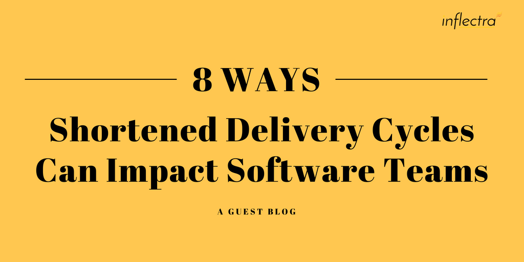 How Short Delivery Cycles Impact Software Teams Inflectra