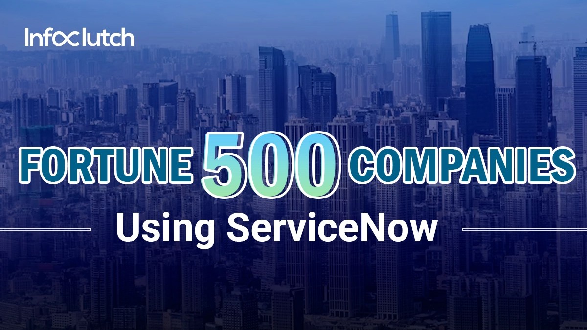 Fortune 500 Companies Using ServiceNow for Business Solutions