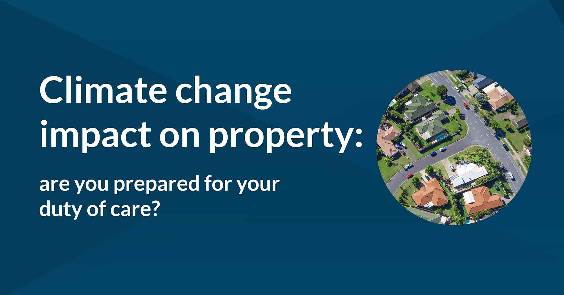 Climate change impact on property are you prepared for your duty of
