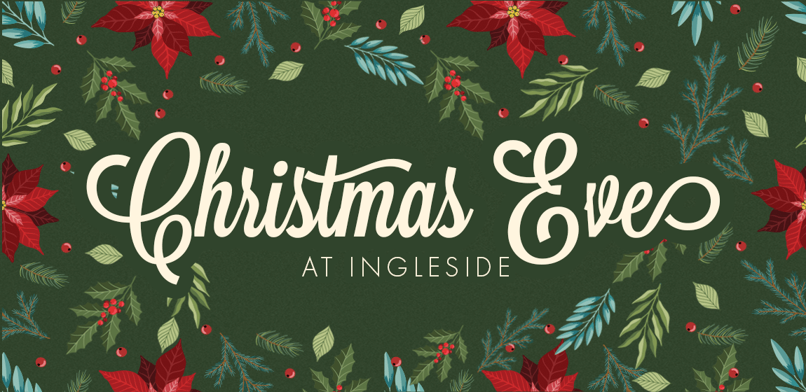 Christmas Eve at Ingleside Ingleside Baptist Church