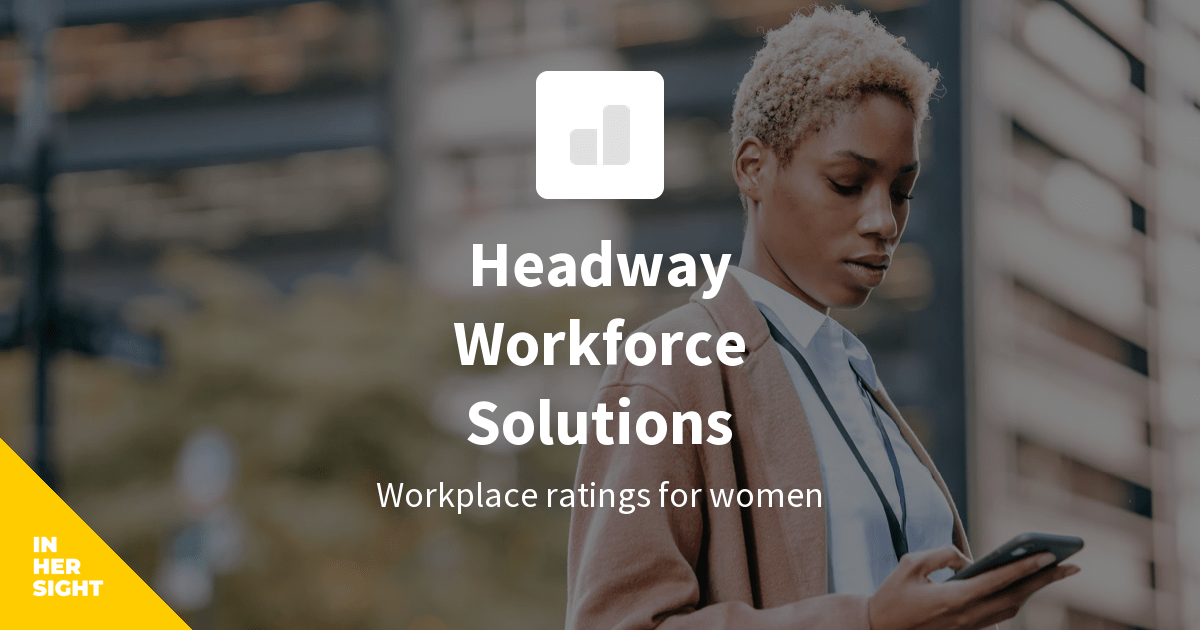 Headway Workforce Solutions Careers InHerSight