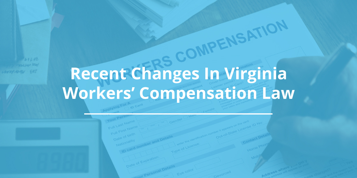 Changes Virginia Workers Compensation Law Injured Workers Law Firm