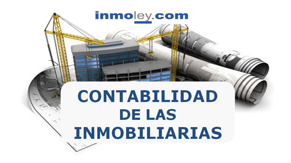 CONTABILIDAD DE INMOBILIARIAS Y CONSTRUCTORAS. PRÁCTICA CONTABLE