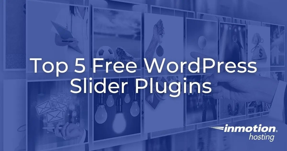 Top 5 WordPress Slider Plugins (Free) InMotion Hosting Blog