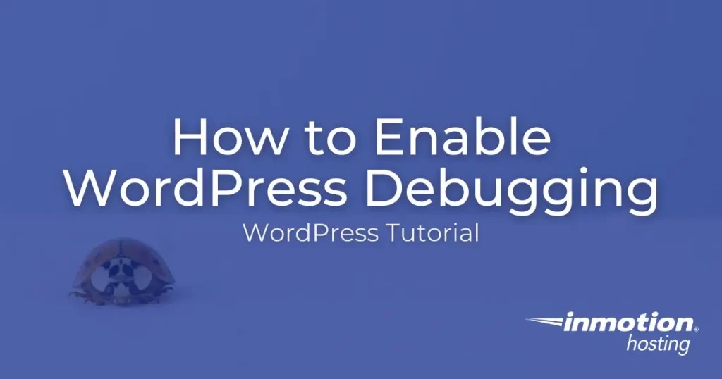 Ultimate WordPress Debug Log Location Guide Troubleshooting Tips 2023