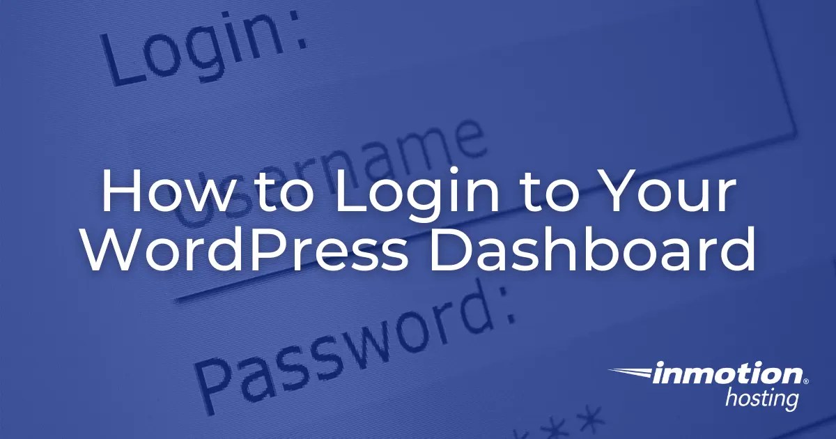 How to Login to the WordPress Dashboard InMotion Hosting