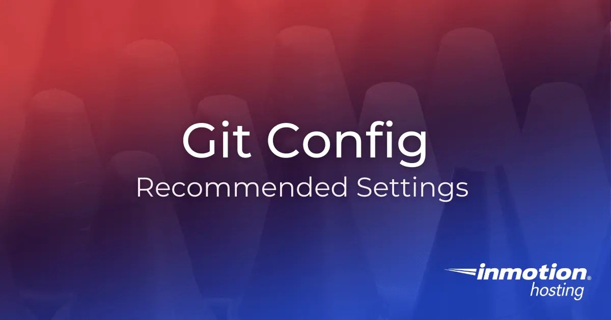 Git Config Settings InMotion Hosting