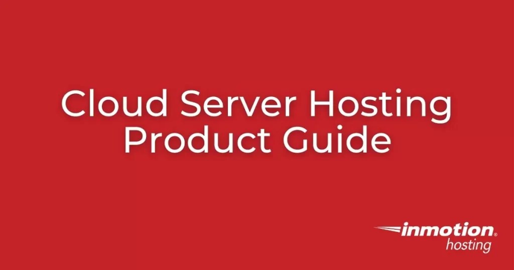 Cloud Server Hosting InMotion Hosting Support Center