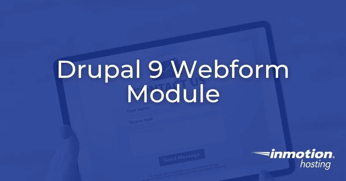 Configuring Drupal 9 forms InMotion Hosting Support Center