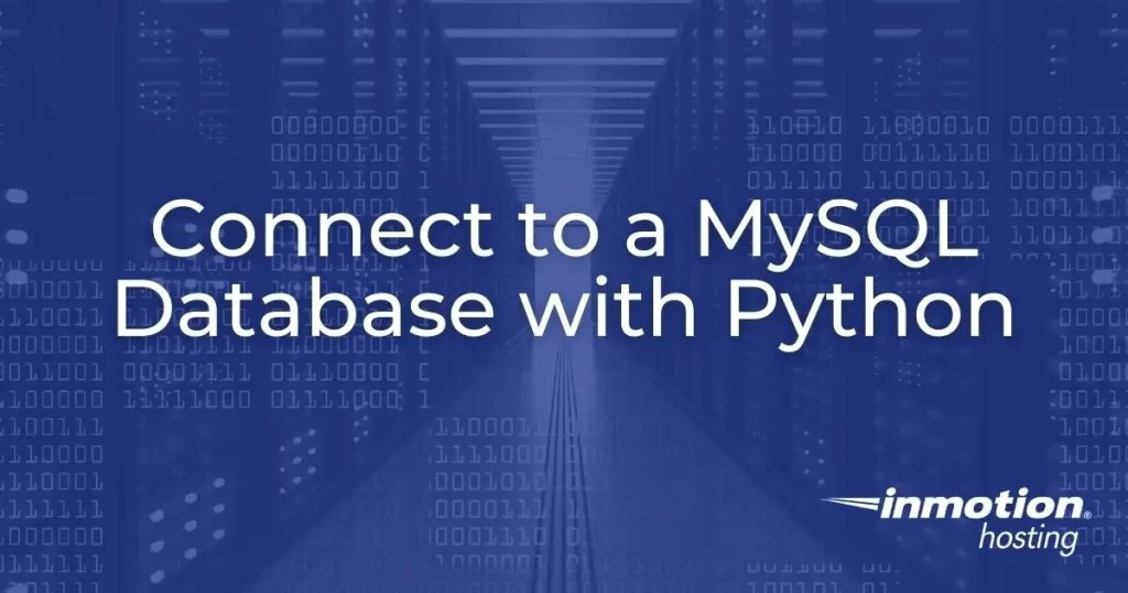 How to Connect a Database to Python InMotion Hosting