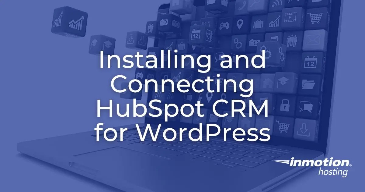 How to Install HubSpot for WordPress InMotion Hosting