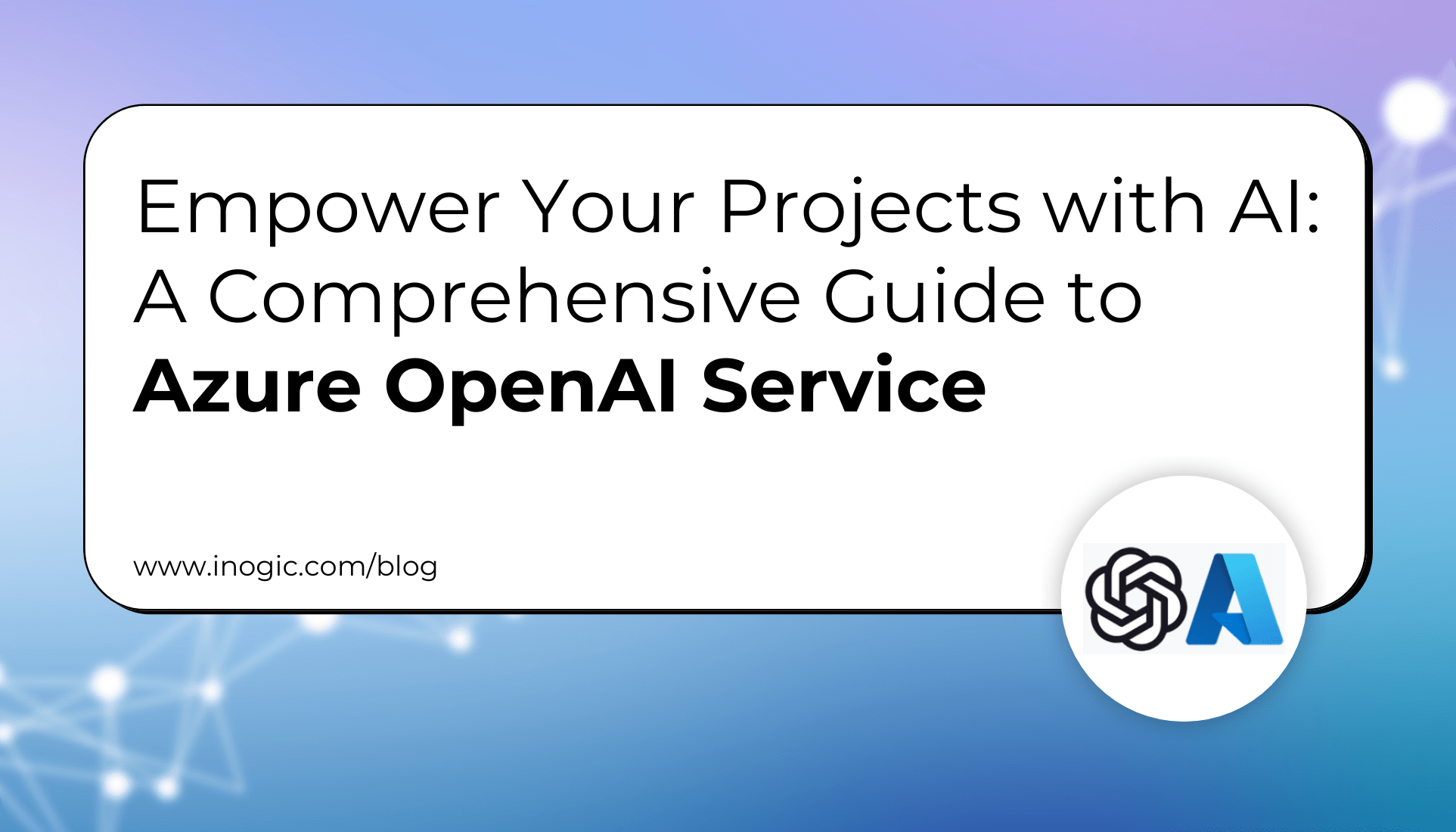 Empower Your Projects with AI: A Comprehensive Guide to Azure