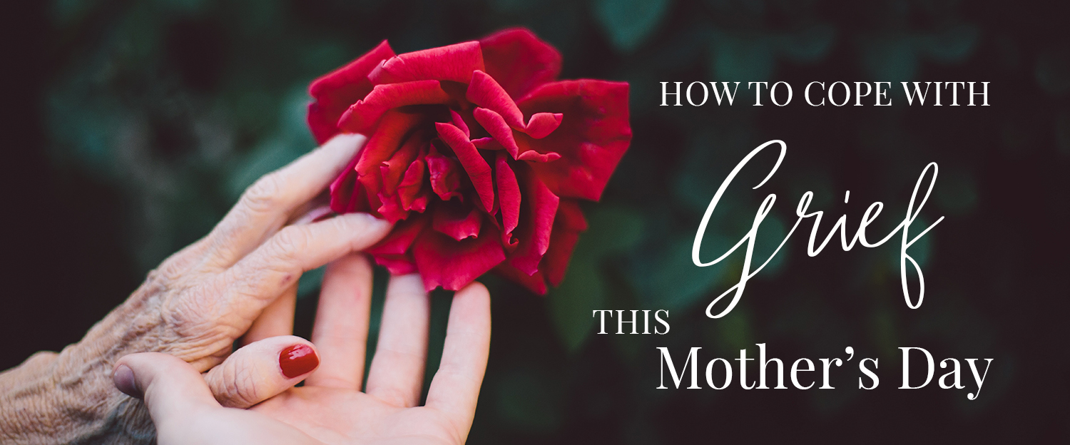 How To Cope With Grief on Mothers Day Inscripture