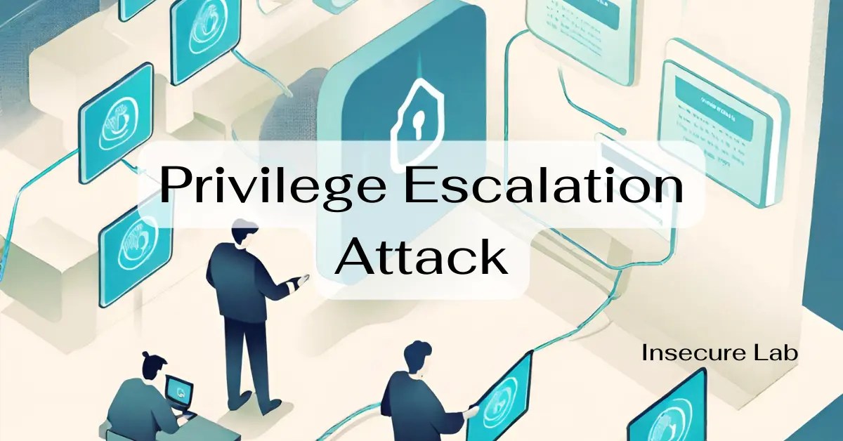 Privilege Escalation Attack Definition, Types and Mitigation