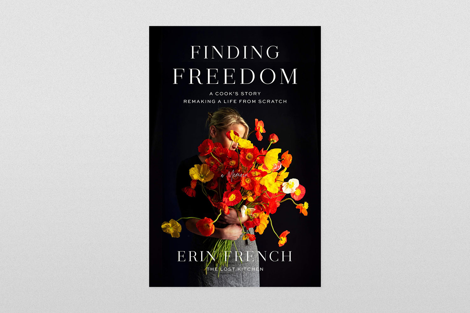 Finding Freedom: A Cook's Story; Remaking a Life from.