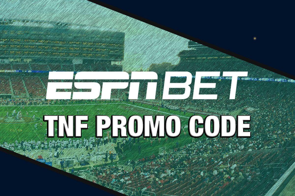 ESPN BET TNF Promo Code INSIDE Get 250 Bonus Win or Lose Inside the