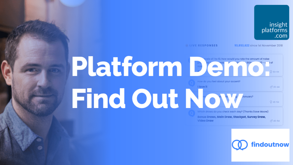 Platform Demo Find Out Now Insight Platforms
