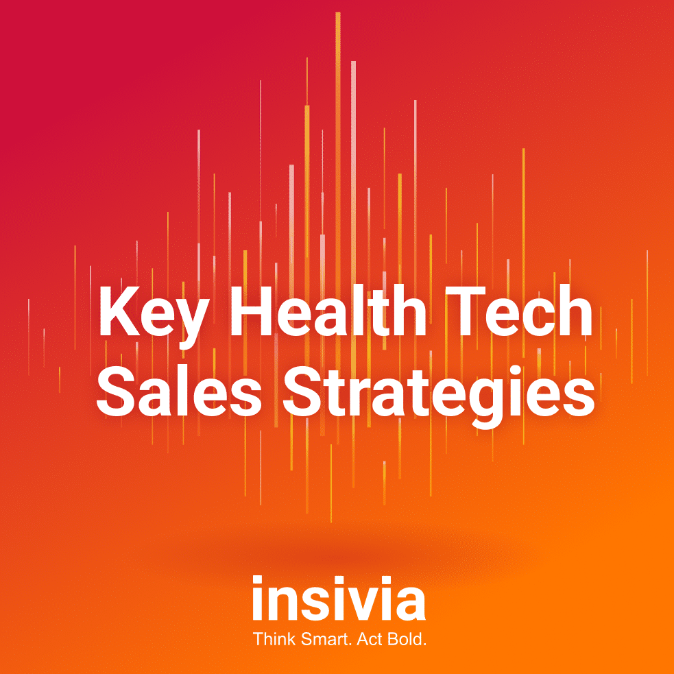 Key Health Tech Sales Strategies Insivia