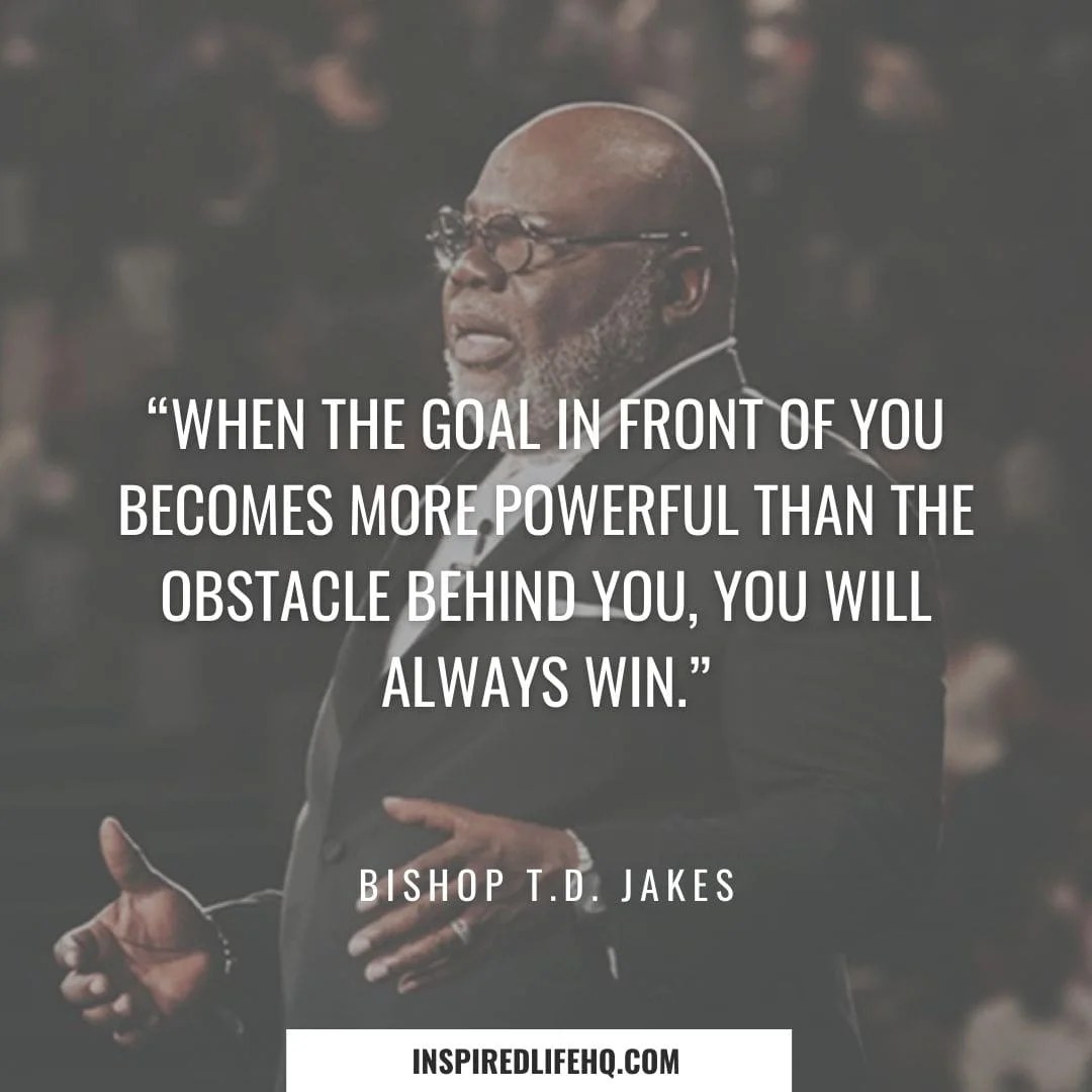 71 Powerful T.D. Jakes Quotes Wisdom from America's Favorite Pastor