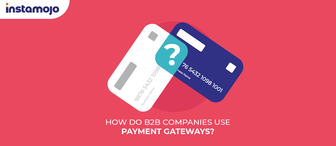 How B2B Companies Use Payment Gateways and Online Payments