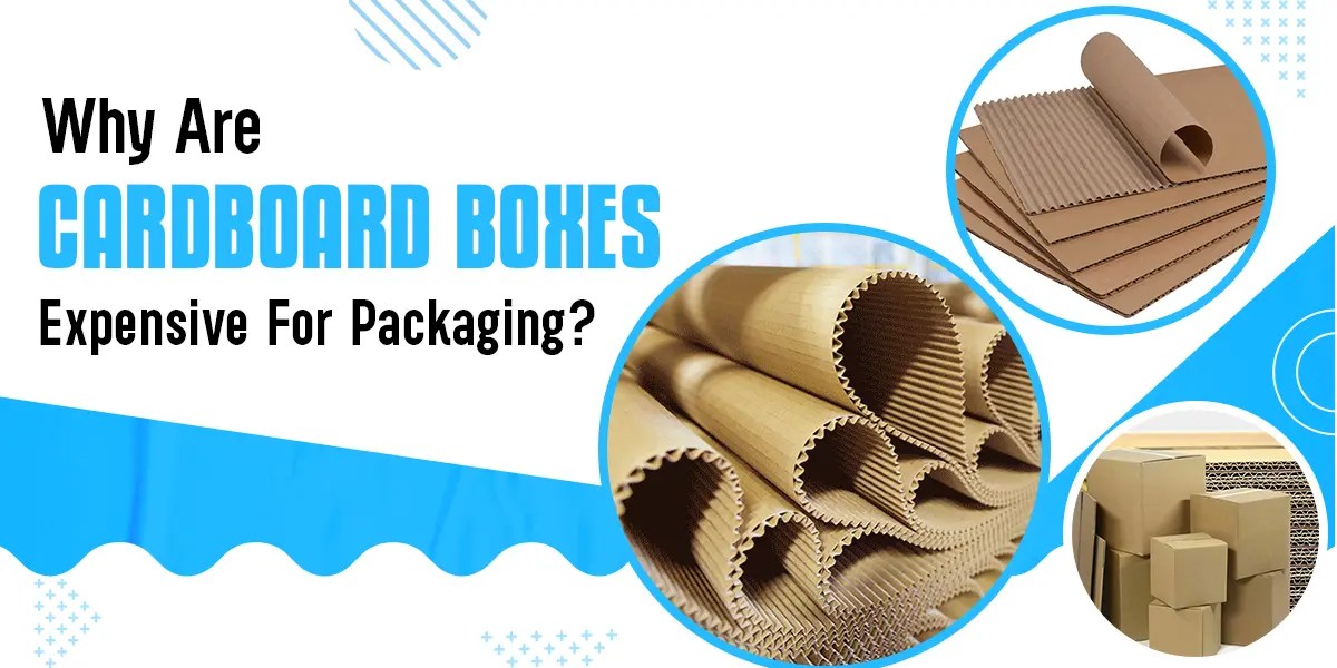 Why Are Cardboard Boxes Expensive For Packaging ? Instant Custom Boxes